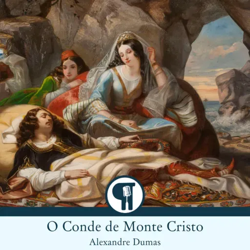 O Conde de Monte Cristo, de Alexandre Dumas - Parte 17