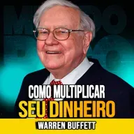 Warren Buffett | COMO MULTIPLICAR SEU DINHEIRO