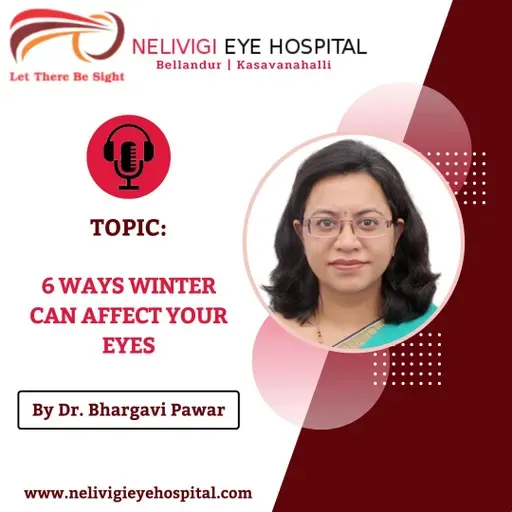 6 Ways Winter Can Affect Your Eyes | Best Ophthalmologist in Bellandur | Dr. Bhargavi Pawar