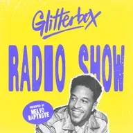 Glitterbox Radio Show 445: Hosted by Melvo Baptiste