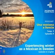 EP 04 T4 - Experiencing winter in Sweden, from a mexican perspective.