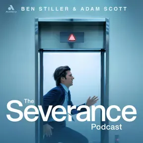 The Severance Podcast with Ben Stiller & Adam Scott