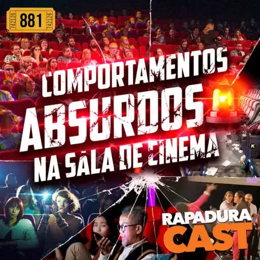 RapaduraCast 881 - Comportamentos Absurdos na Sala de Cinema