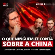 Explorando a China: Negócios, Consumo e Importação (Ícaro de Carvalho) | ROI Hunters #302