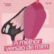 #214 - Como me tornar a pessoa que sempre sonhei