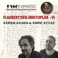 Gustave Flaubert'den Mektuplar -VI: "Timsahın, devenin, zürafanın Şark'ı"