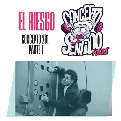 Concepto 201 |   EL RIESGO (Parte 1)