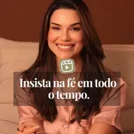 INSISTA NA FÉ EM TODO O TEMPO
