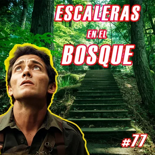 Si Encuentras Escaleras en Medio del Bosque ¡NO LAS SUBAS! Episodio #77