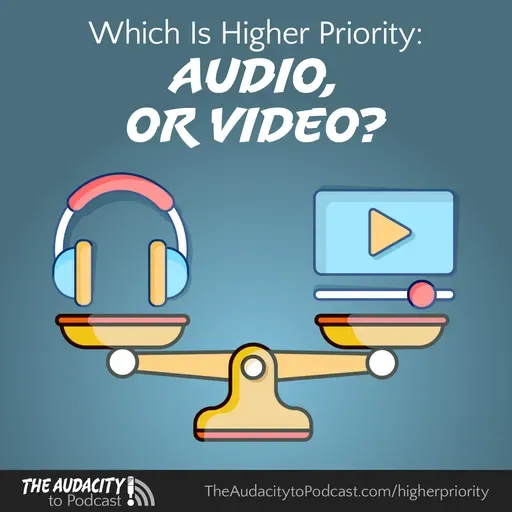 410. Which Is Higher Priority: Audio, or Video?
