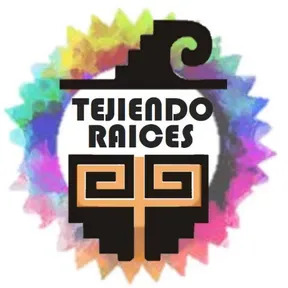 TEJIENDO RAICESS