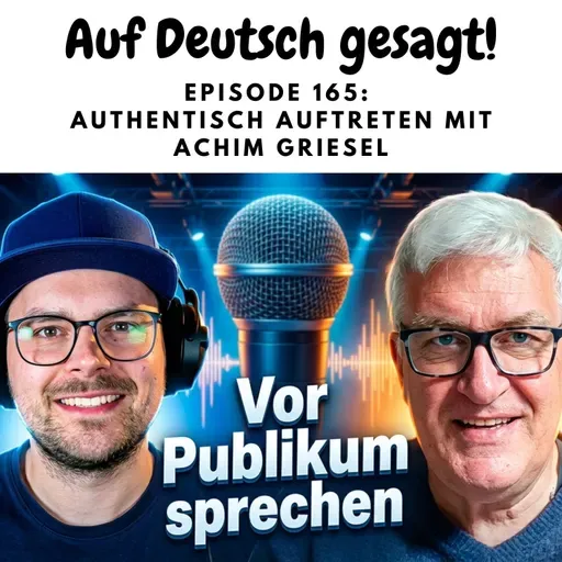 Episode 165: Authentisch auftreten mit Achim Griesel