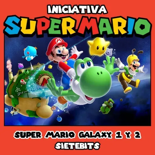 Iniciativa Super Mario #10 // SieteBITS - Super Mario Galaxy 1 y 2