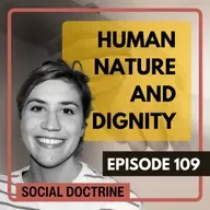 109 - Human Nature and Human Dignity
