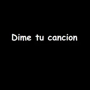 Dime Tu Cancion