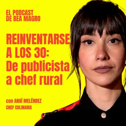 #103 “Reinventarse a los 30: De publicista a chef rural” con Anaí Meléndez