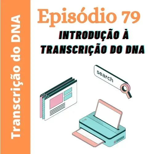 Ep79 - Introdução à transcrição do DNA