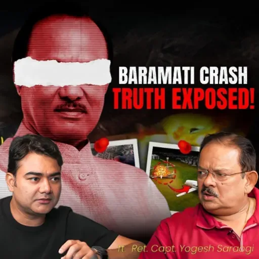 Ajit Pawar's Baramati Crash: Pilot Error, VIP Pressure or System Failure? ft. Captain Yogesh