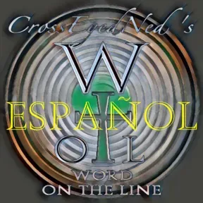 CrossEyedNed’s Word On The Line (Español)