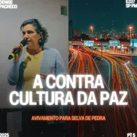 Série: Avivamento na Selva de Pedra (Parte V): A Contra Cultura da Paz - Denise Pacheco