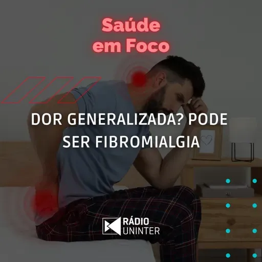 Saúde em Foco | Dor generalizada? Pode ser fibromialgia
