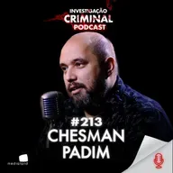 CRIME, COMÉDIA E POLÊMICA: O LADO PESADO DO STAND-UP QUE VOCÊ NUNCA VIU - POD IC CHESMAN #213