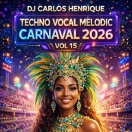 TECHNO VOCAL MELODIC CARNAVAL 2026 VOL 15 DJ CH