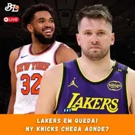 Podcast #247 - Crise no Lakers? & Qual o teto do NY Knicks?