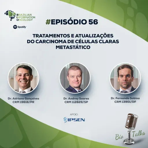 Ep. 56: Tratamentos e atualizações do carcinoma de células claras renal metastático