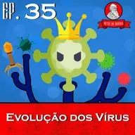 Evolução dos Vírus | Netos de Darwin - EP 35
