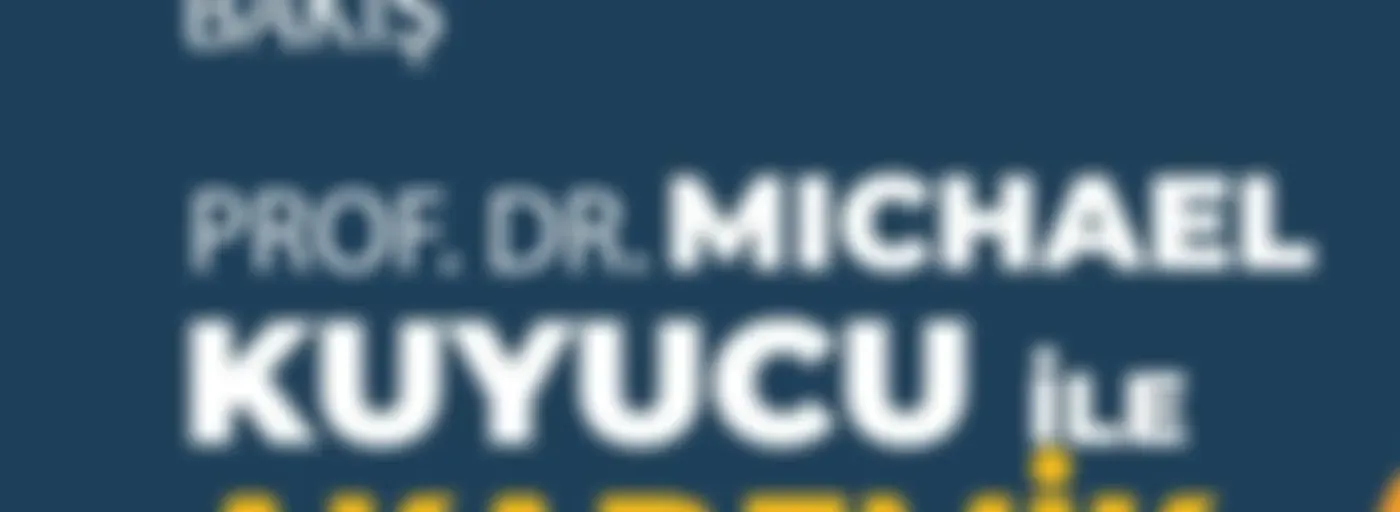 Akademik Bakış - Prof. Dr. Michael Kuyucu
