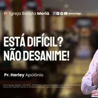 Está dificil? Não desanime! - Pr. Harley Apolônio - Culto da Vitória [18.02.2026]