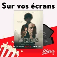 "Sur tes traces" sur Netflix et "À contre-sens 2 : Londres " sur Prime Vidéo !