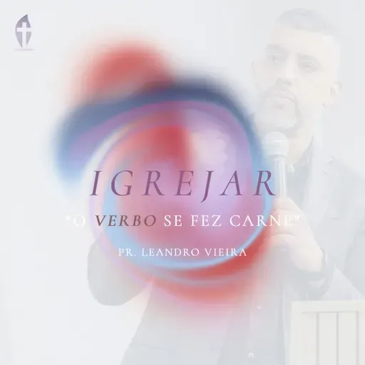 Igrejar - Verbo Cristão | Pr. Leandro Vieira | Série Igrejar
