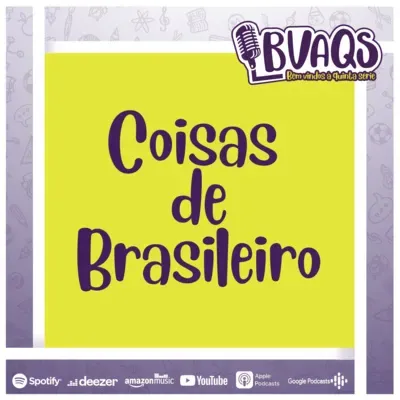 #BVAQS - Coisas de Brasileiro