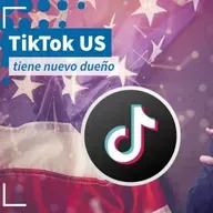 TikTok Estados Unidos ya tiene dueño - NTX 444