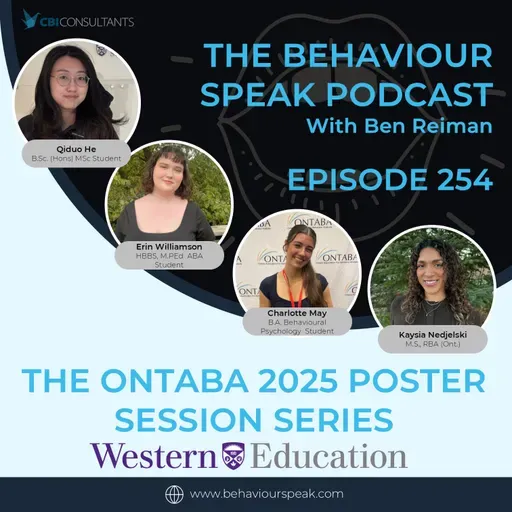 Episode 254:  The ONTABA 2025 Poster Session Series with Qiduo He, Erin Williamson, Charlotte May, and Kaysia Nedjelski