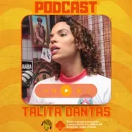 TALITA DANTAS - Capitã PMPB - EP #069