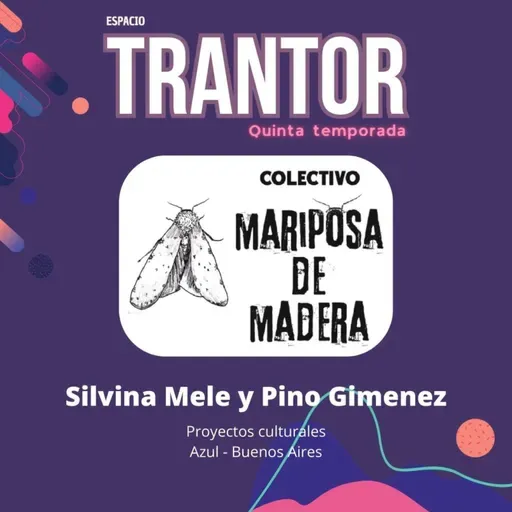 Silvina Mele y Pino Gimenez - Colectivo Mariposa de Madera - Azul - Buenos Aires
