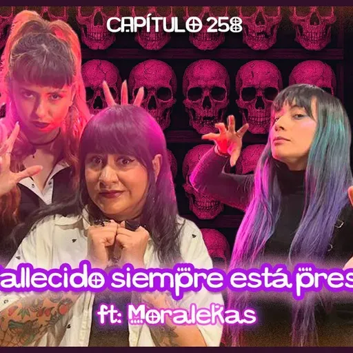 Cap. 258: ¿Mi tía tiene una gemela fantasma? ft. Moralekas