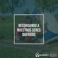 Recordando a nuestros seres queridos