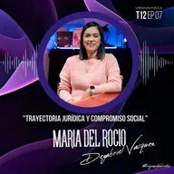 Maria del Roció Degabriel Vásquez "Trayectoria jurídica y compromiso social" | EP07T12