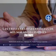 Consecuencias de mis malas decisiones (Parte 2)| Génesis 19 | Audio Miércoles 29 Octubre 2025