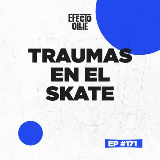 LAS MENTES EN EL SKATEBOARDING 🛹 TRAUMAS EN EL SKATEBOARDING X EFECTO OLLIE #171