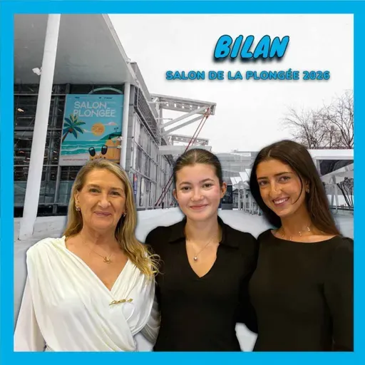 [Salon de la Plongée 2026 - Bilan] : Neige, record et scoop pour 2027 avec Hélène et Laura de Tayrac
