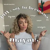 pov: soy tu hermana mayor. consejitos de los buenos.