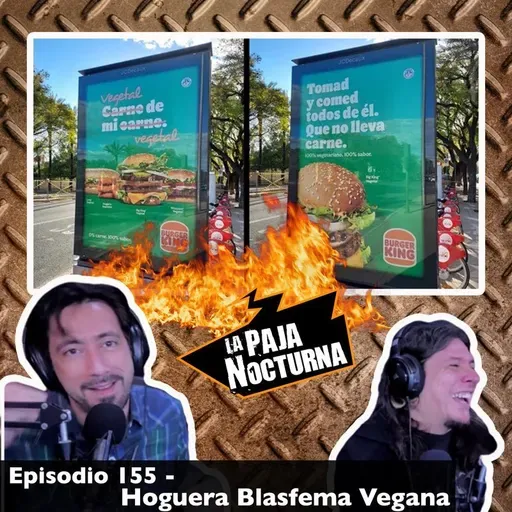 Episodio 155 - Hoguera Blasfema Vegana
