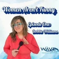 Women Aren't Funny  Pilot episode: Bobbie Williams 