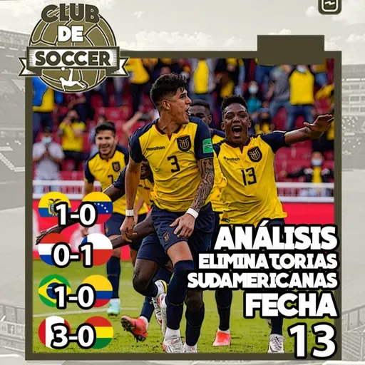 Análisis de la Fecha 13 de Eliminatorias Sudamericanas | Ecuador 1-0 Venezuela | Paraguay 0-1 Chile | Perú 3-0 Bolivia | Brasil 1-0 Colombia | Previa del Uruguay vs Argentina