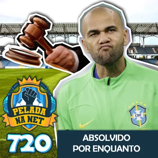 Pelada na Net #720 - Absolvido Por Enquanto